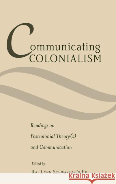 Communicating Colonialism; Readings on Postcolonial Theory(s) and Communication Nakayama, Thomas K. 9781433121937 Peter Lang Publishing Inc