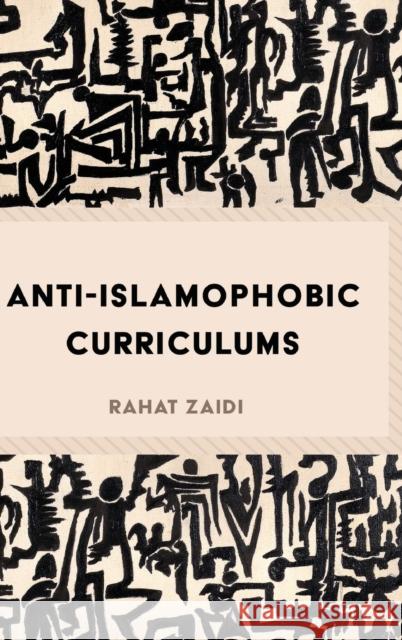 Anti-Islamophobic Curriculums Rahat Zaidi 9781433122026