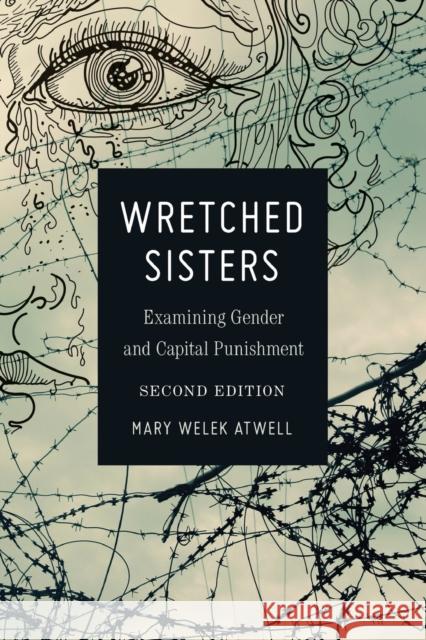 Wretched Sisters: Examining Gender and Capital Punishmend Schultz, David A. 9781433122347