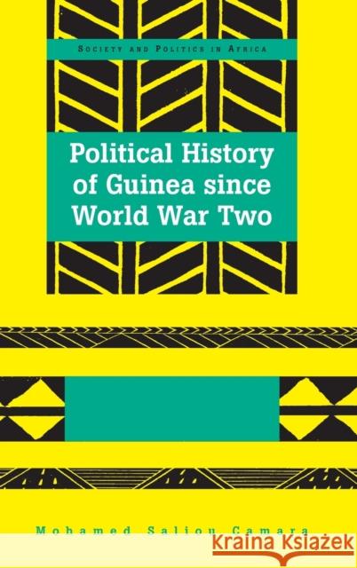 Political History of Guinea since World War Two Mohamed Saliou Camara   9781433122439 Peter Lang Publishing Inc