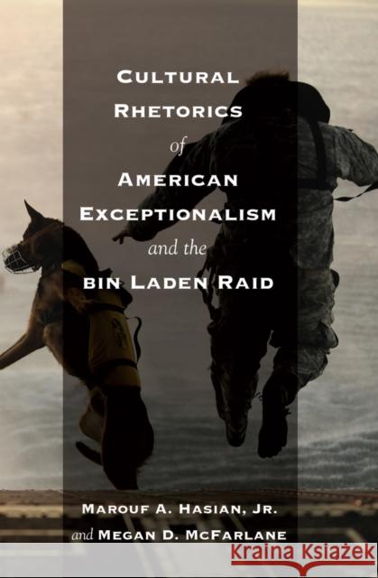 Cultural Rhetorics of American Exceptionalism and the Bin Laden Raid Nakayama, Thomas K. 9781433123009 Peter Lang Gmbh, Internationaler Verlag Der W