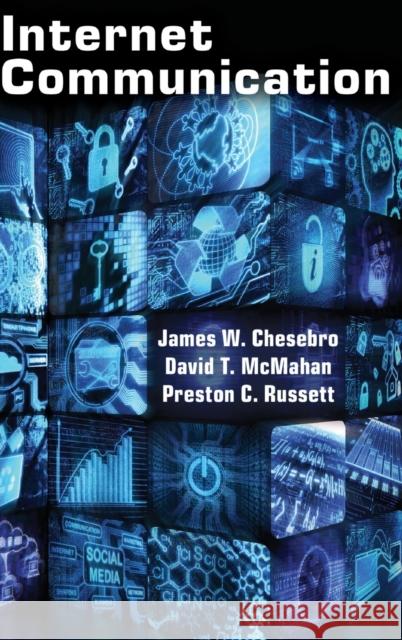 Internet Communication James W. Chesebro David T. McMahan Preston C. Russett 9781433123047 Peter Lang Gmbh, Internationaler Verlag Der W