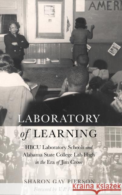 Laboratory of Learning; HBCU Laboratory Schools and Alabama State College Lab High in the Era of Jim Crow Sadovnik, Alan R. 9781433123085