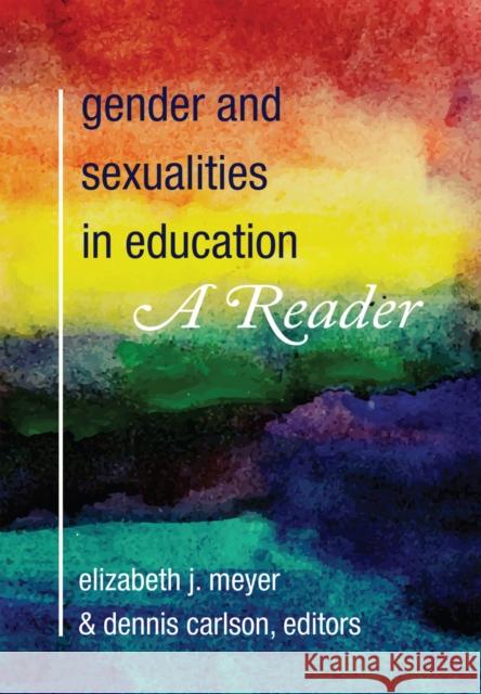 Gender and Sexualities in Education: A Reader Meyer, Elizabeth J. 9781433123252