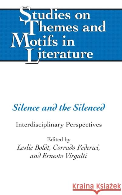 Silence and the Silenced; Interdisciplinary Perspectives Daemmrich, Horst 9781433123436 Peter Lang Publishing Inc