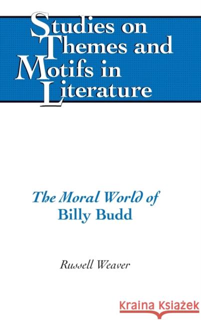 The Moral World of «Billy Budd» Daemmrich, Horst 9781433123535 Peter Lang Publishing Inc