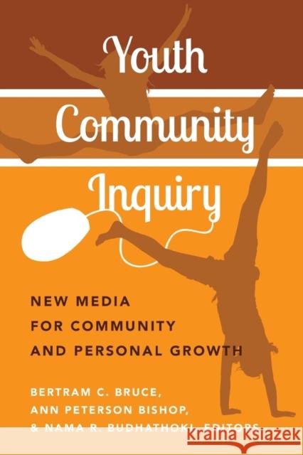 Youth Community Inquiry; New Media for Community and Personal Growth Knobel, Michele 9781433124037 Peter Lang Publishing Inc