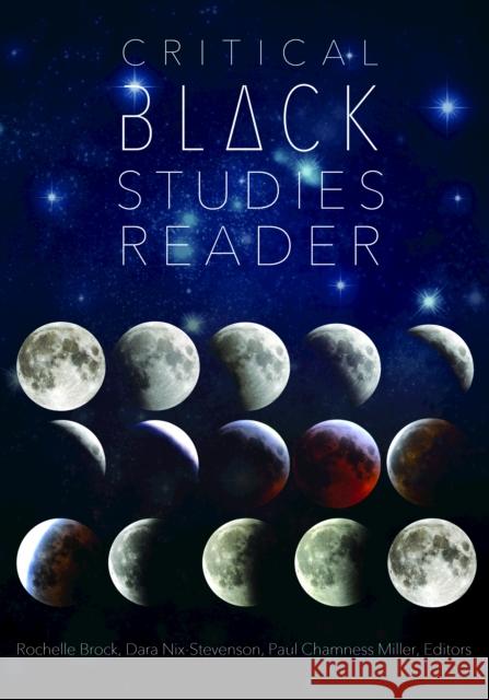 Critical Black Studies Reader Rochelle Brock Dara Nix-Stevenson Paul Chamness Miller 9781433124075 Peter Lang Publishing Inc