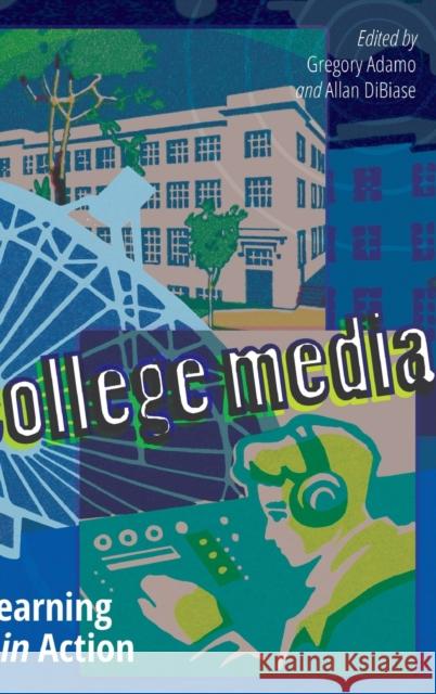 College Media: Learning in Action Adamo, Gregory 9781433124310