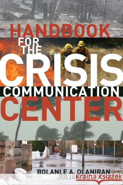 Handbook for the Crisis Communication Center Bolanie Olaniran Juliann C. Scholl  9781433124334