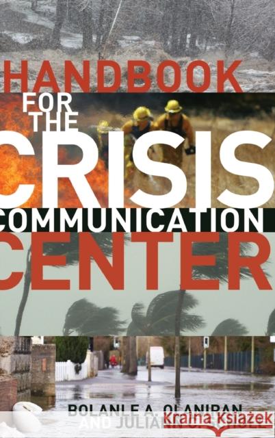 Handbook for the Crisis Communication Center Bolanie Olaniran Juliann C. Scholl  9781433124341