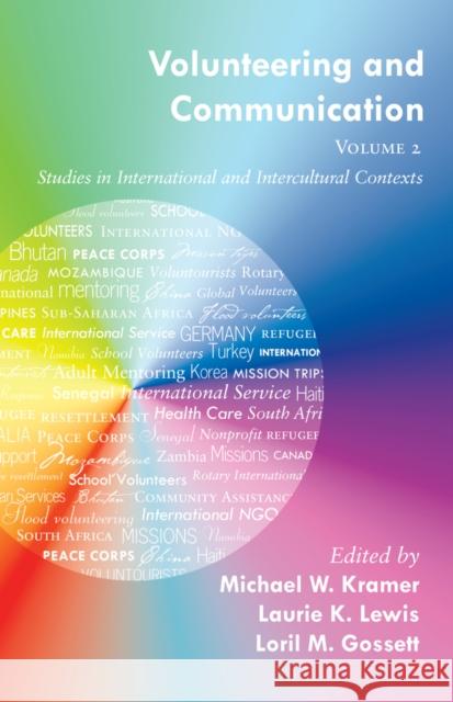 Volunteering and Communication - Volume 2: Studies in International and Intercultural Contexts Kramer, Michael W. 9781433124631
