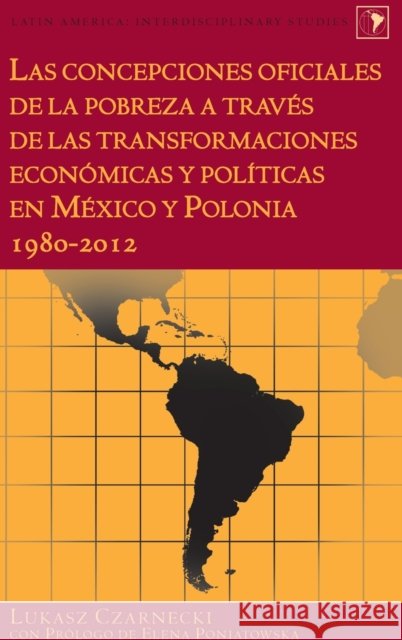 Las Concepciones Oficiales de la Pobreza a Través de Las Transformaciones Económicas Y Políticas En México Y Polonia 1980-2012 Varona-Lacey, Gladys M. 9781433125959 Peter Lang Gmbh, Internationaler Verlag Der W