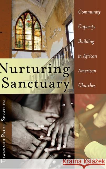 Nurturing Sanctuary: Community Capacity Building in African American Churches Brock, Rochelle 9781433125980 Peter Lang Publishing Inc