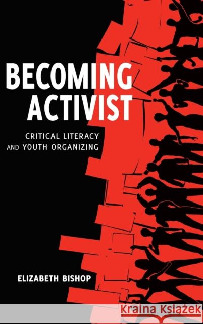 Becoming Activist: Critical Literacy and Youth Organizing Parmar, Priya 9781433126864 Peter Lang Publishing Inc