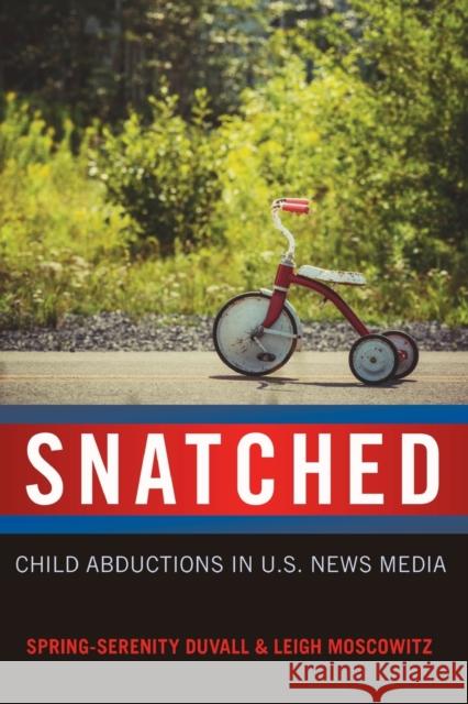 Snatched: Child Abductions in U.S. News Media Mazzarella, Sharon R. 9781433127151