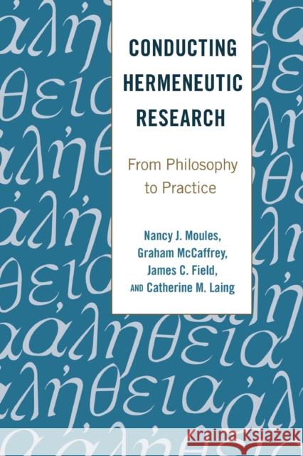 Conducting Hermeneutic Research: From Philosophy to Practice Steinberg, Shirley R. 9781433127328