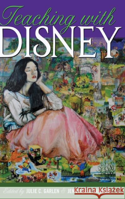 Teaching with Disney Julie C. Garlen Jennifer A. Sandlin  9781433128820