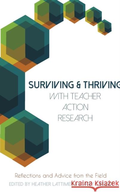 Surviving and Thriving with Teacher Action Research: Reflections and Advice from the Field Goodman, Greg S. 9781433129889 Peter Lang Publishing Inc