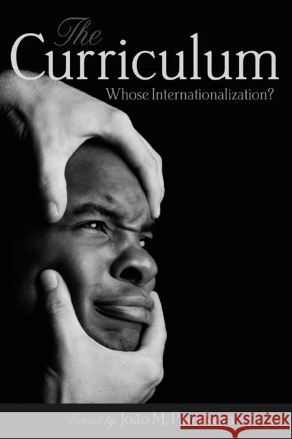 The Curriculum; Whose Internationalization? Paraskeva, João M. 9781433129919