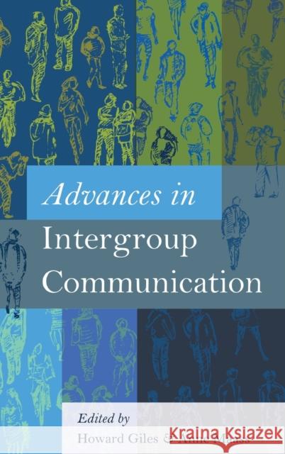 Advances in Intergroup Communication Howard Giles Anne Maass  9781433130311 Peter Lang Publishing Inc