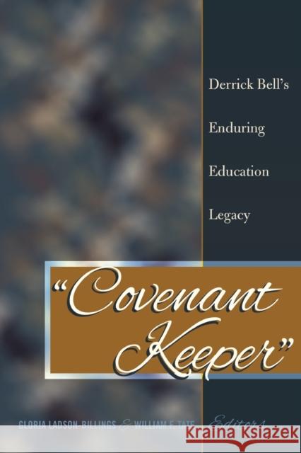 «Covenant Keeper»: Derrick Bell's Enduring Education Legacy Miller, Sj 9781433130342 Peter Lang Publishing Inc