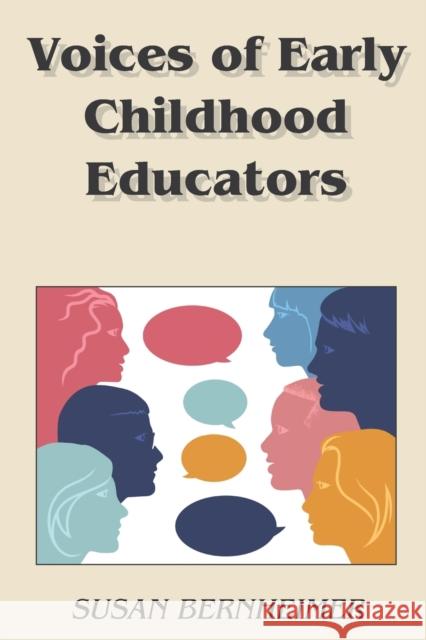 Voices of Early Childhood Educators Susan Bernheimer 9781433130601 Peter Lang Publishing