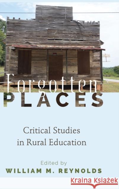 Forgotten Places; Critical Studies in Rural Education Steinberg, Shirley R. 9781433130717 Peter Lang Inc., International Academic Publi