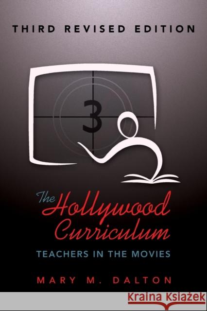 The Hollywood Curriculum: Teachers in the Movies - Third Revised Edition Steinberg, Shirley R. 9781433130854 Peter Lang Inc., International Academic Publi