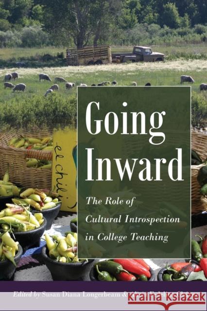 Going Inward; The Role of Cultural Introspection in College Teaching Steinberg, Shirley R. 9781433131035