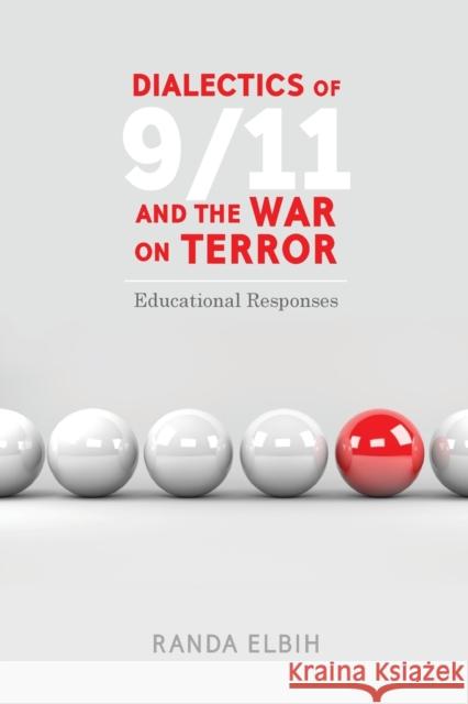 Dialectics of 9/11 and the War on Terror; Educational Responses Steinberg, Shirley R. 9781433131059 Peter Lang Inc., International Academic Publi