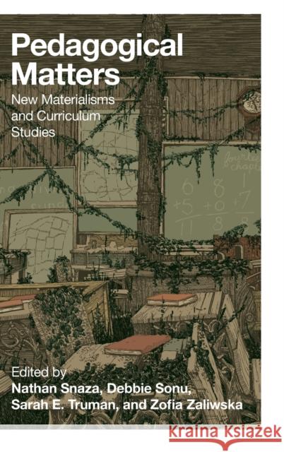 Pedagogical Matters; New Materialisms and Curriculum Studies Steinberg, Shirley R. 9781433131332 Peter Lang Inc., International Academic Publi