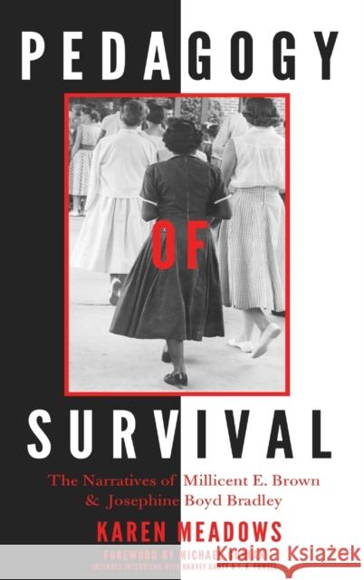 Pedagogy of Survival; The Narratives of Millicent E. Brown and Josephine Boyd Bradley Brock, Rochelle 9781433131585 Peter Lang Publishing Inc