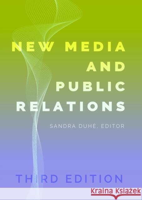 New Media and Public Relations - Third Edition  9781433132735 