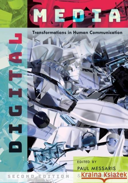 Digital Media: Transformations in Human Communication Paul Messaris Lee Humphreys 9781433132865 Peter Lang Inc., International Academic Publi