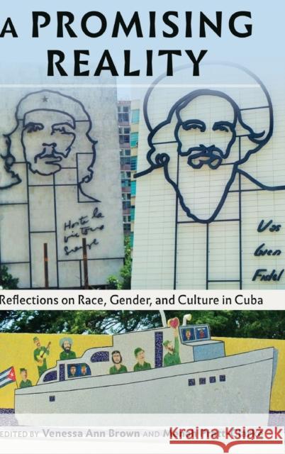 A Promising Reality: Reflections on Race, Gender, and Culture in Cuba Brock, Rochelle 9781433133084 Peter Lang Inc., International Academic Publi