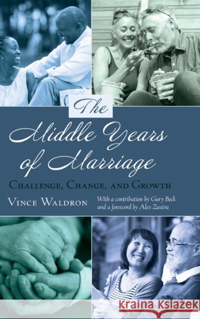 The Middle Years of Marriage: Challenge, Change, and Growth Waldron, Vince 9781433133442