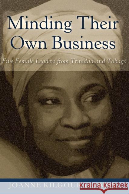 Minding Their Own Business: Five Female Leaders from Trinidad and Tobago Brock, Rochelle 9781433133855 Peter Lang Inc., International Academic Publi