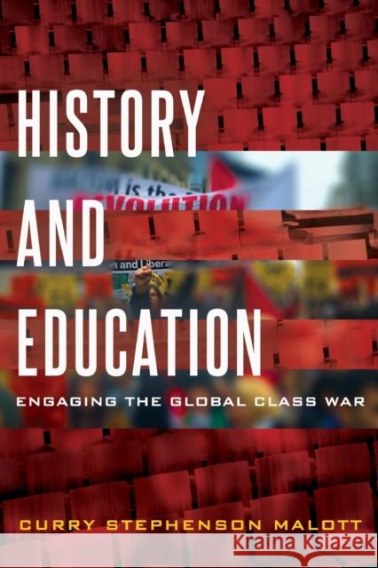 History and Education; Engaging the Global Class War Peters, Michael Adrian 9781433133985
