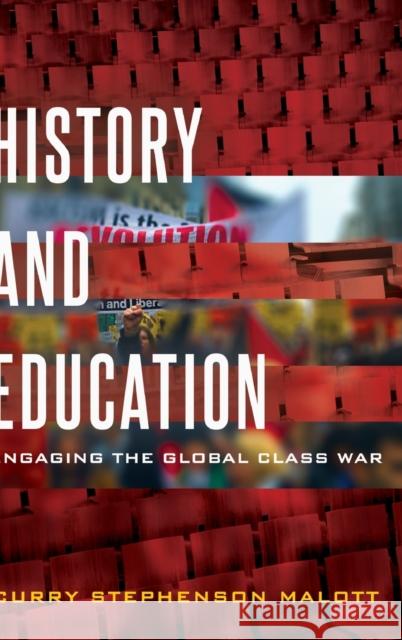 History and Education: Engaging the Global Class War McLaren, Peter 9781433133992 Peter Lang Gmbh, Internationaler Verlag Der W