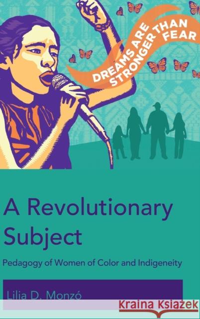 A Revolutionary Subject; Pedagogy of Women of Color and Indigeneity McLaren, Peter 9781433134074