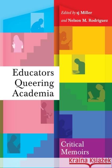 Educators Queering Academia; Critical Memoirs Burns, Leslie David 9781433134302 Peter Lang Inc., International Academic Publi