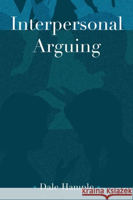 Interpersonal Arguing Dale Hample 9781433134388 Peter Lang Inc., International Academic Publi