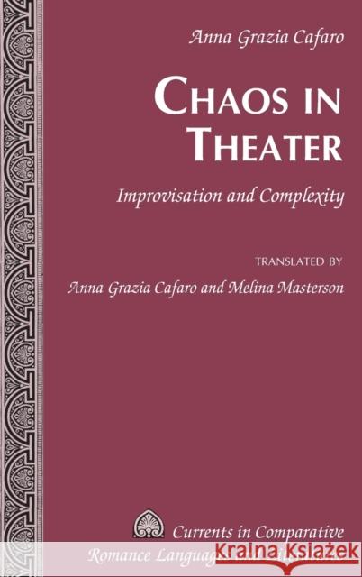 Chaos in Theater: Improvisation and Complexity - Translated by Anna Grazia Cafaro and Melina Masterson Alvarez-Detrell, Tamara 9781433134685 Peter Lang Inc., International Academic Publi