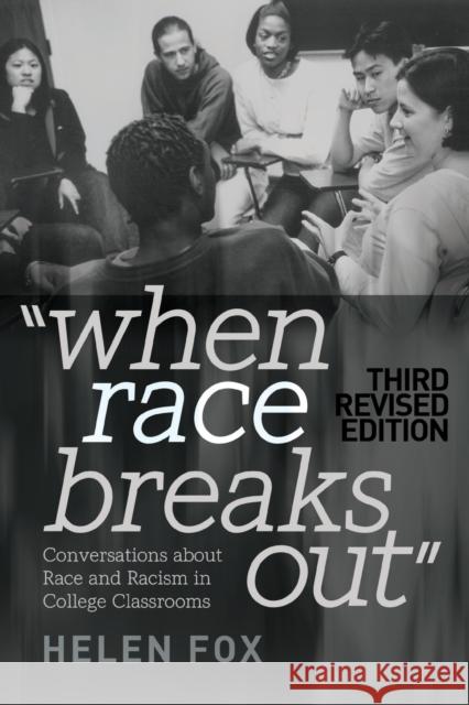 When Race Breaks Out: Conversations about Race and Racism in College Classrooms - 3rd Revised Edition Steinberg, Shirley R. 9781433134784 Peter Lang Publishing Inc
