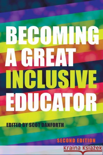 Becoming a Great Inclusive Educator - Second edition Scot Danforth 9781433134852 Peter Lang Inc., International Academic Publi
