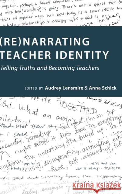 (Re)Narrating Teacher Identity: Telling Truths and Becoming Teachers Miller, Sj 9781433134999 Peter Lang Inc., International Academic Publi