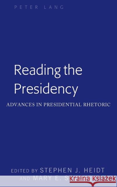 Reading the Presidency; Advances in Presidential Rhetoric McKinney, Mitchell S. 9781433135422 Peter Lang Publishing Inc