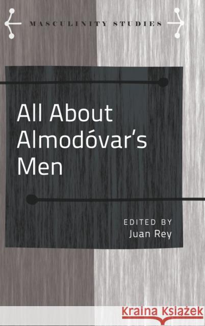 All about Almodóvar's Men Armengol, Jose 9781433138645 Peter Lang Inc., International Academic Publi