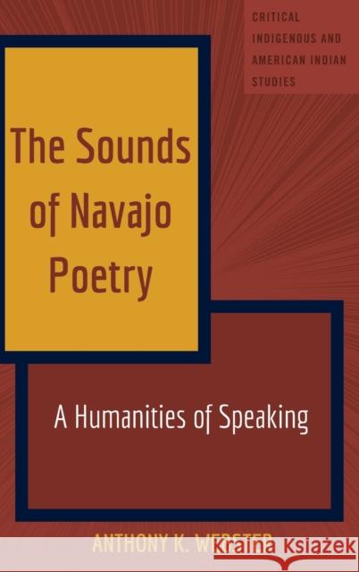 The Sounds of Navajo Poetry: A Humanities of Speaking Jolivette, Andrew 9781433139901 Peter Lang Inc., International Academic Publi